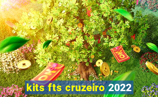 kits fts cruzeiro 2022